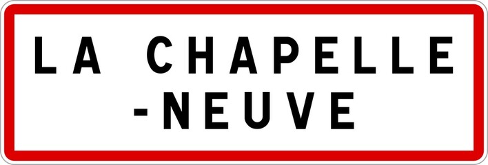 Panneau entrée ville agglomération La Chapelle-Neuve / Town entrance sign La Chapelle-Neuve