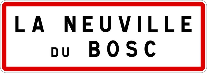 Panneau entrée ville agglomération La Neuville-du-Bosc / Town entrance sign La Neuville-du-Bosc