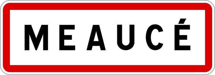 Panneau entrée ville agglomération Meaucé / Town entrance sign Meaucé