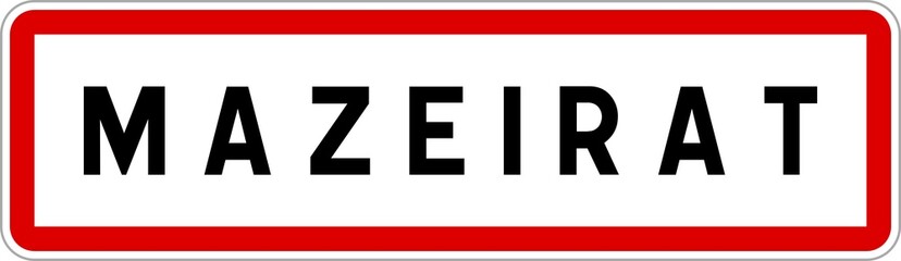 Obraz premium Panneau entrée ville agglomération Mazeirat / Town entrance sign Mazeirat