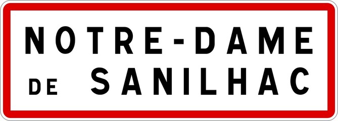 Panneau entrée ville agglomération Notre-Dame-de-Sanilhac / Town entrance sign Notre-Dame-de-Sanilhac