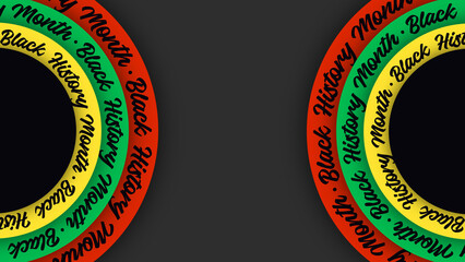 Black History Month lettering on circles on black background. Abstract color red, yellow, green circle color banner. Copy space for text. Concept Culture different black people.