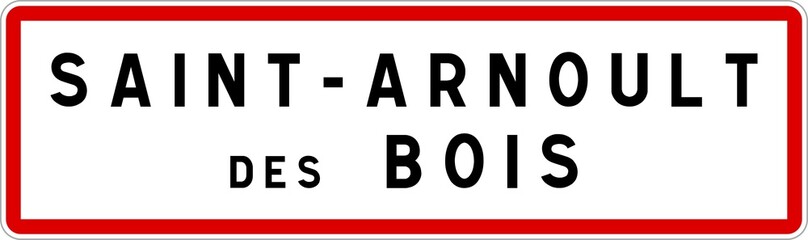 Panneau entrée ville agglomération Saint-Arnoult-des-Bois / Town entrance sign Saint-Arnoult-des-Bois