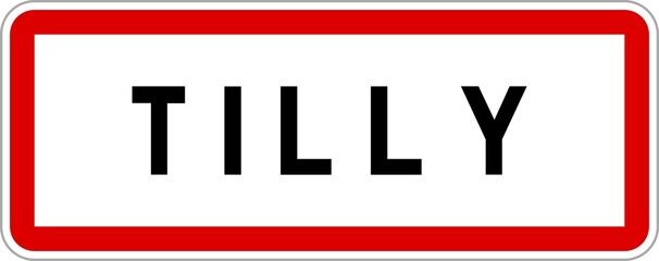 Panneau entrée ville agglomération Tilly / Town entrance sign Tilly