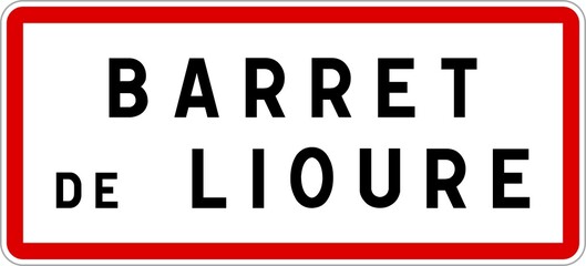 Panneau entrée ville agglomération Barret-de-Lioure / Town entrance sign Barret-de-Lioure