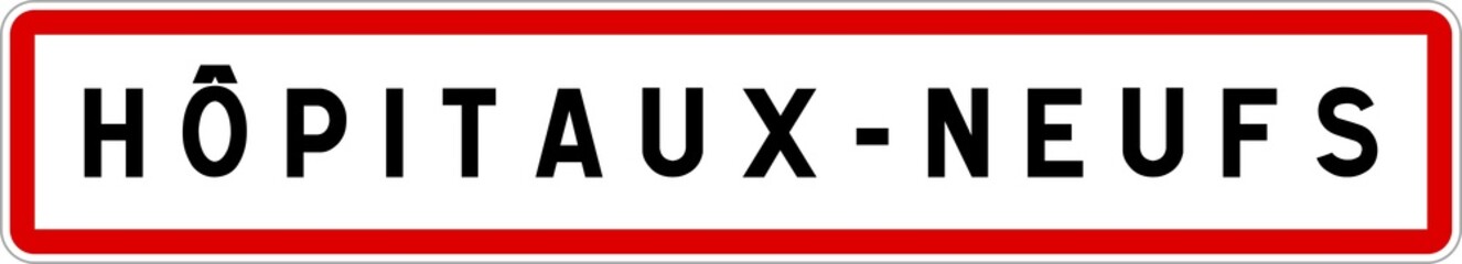 Obraz premium Panneau entrée ville agglomération Hôpitaux-Neufs / Town entrance sign Hôpitaux-Neufs