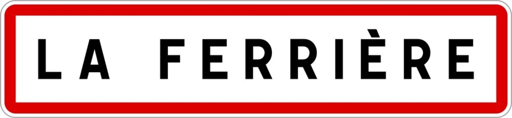 Panneau entrée ville agglomération La Ferrière / Town entrance sign La Ferrière