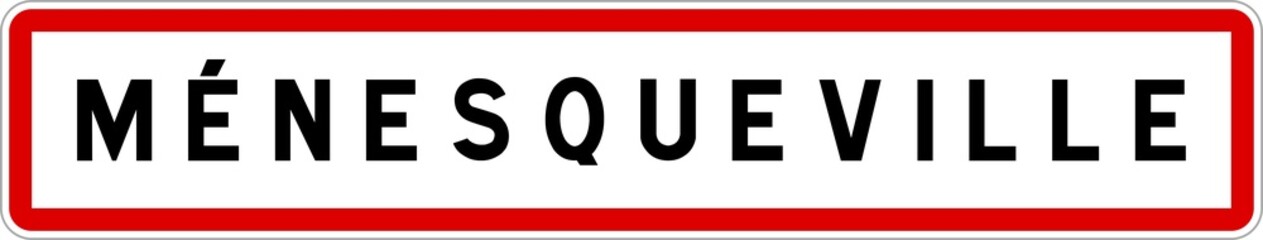 Panneau entrée ville agglomération Ménesqueville / Town entrance sign Ménesqueville