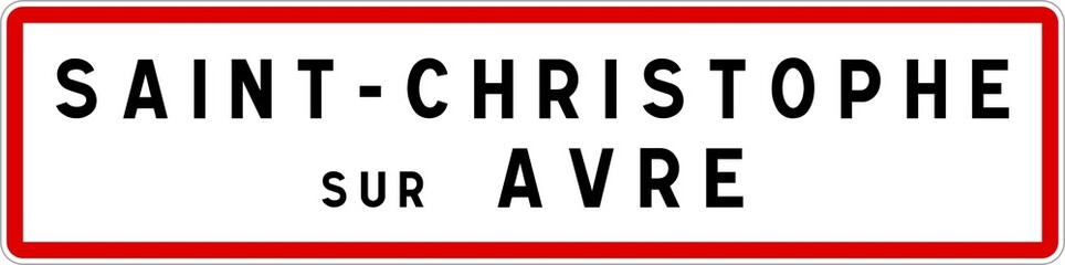 Panneau entrée ville agglomération Saint-Christophe-sur-Avre / Town entrance sign Saint-Christophe-sur-Avre