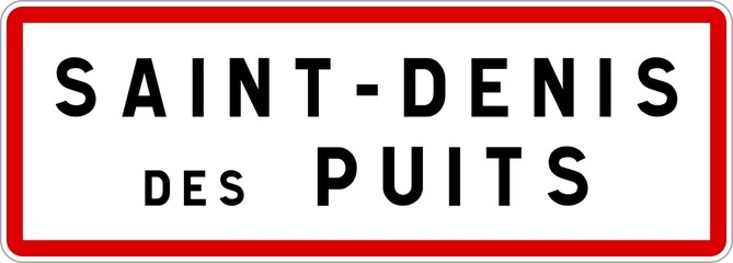 Panneau entrée ville agglomération Saint-Denis-des-Puits / Town entrance sign Saint-Denis-des-Puits