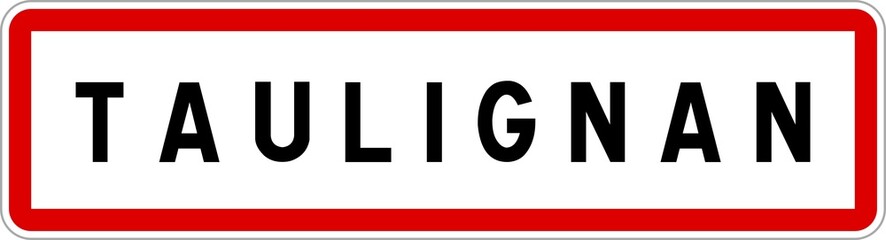 Fototapeta premium Panneau entrée ville agglomération Taulignan / Town entrance sign Taulignan