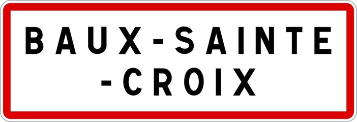 Panneau entrée ville agglomération Baux-Sainte-Croix / Town entrance sign Baux-Sainte-Croix