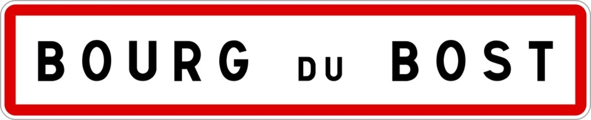Panneau entrée ville agglomération Bourg-du-Bost / Town entrance sign Bourg-du-Bost
