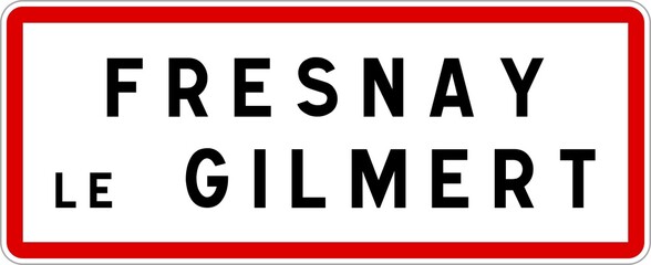 Panneau entrée ville agglomération Fresnay-le-Gilmert / Town entrance sign Fresnay-le-Gilmert