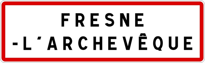Panneau entrée ville agglomération Fresne-l'Archevêque / Town entrance sign Fresne-l'Archevêque