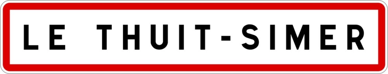 Panneau entrée ville agglomération Le Thuit-Simer / Town entrance sign Le Thuit-Simer