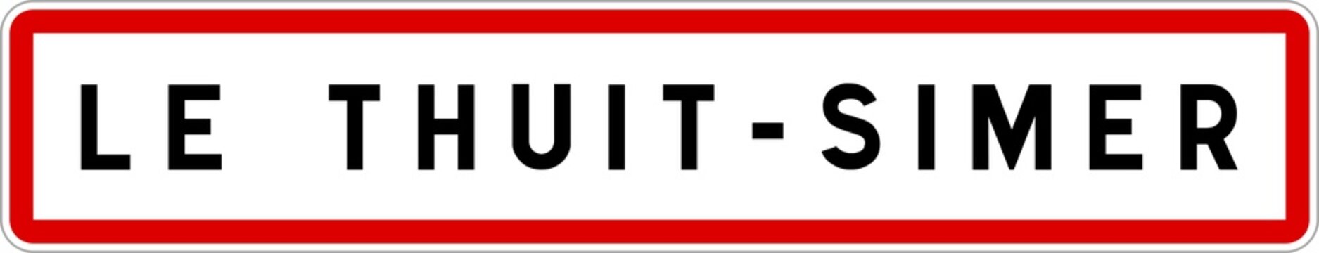 Panneau entr&eacute;e ville agglom&eacute;ration Le Thuit-Simer / Town entrance sign Le Thuit-Simer