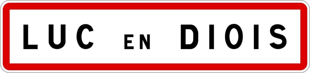 Panneau entrée ville agglomération Luc-en-Diois / Town entrance sign Luc-en-Diois