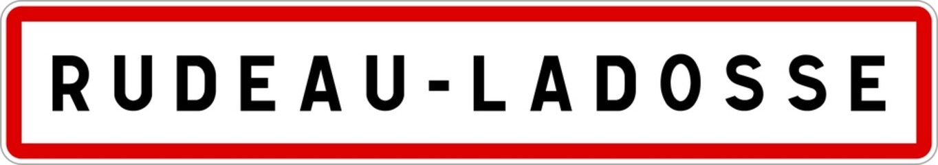Panneau entrée ville agglomération Rudeau-Ladosse / Town entrance sign Rudeau-Ladosse