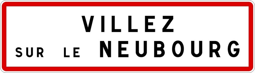 Fototapeta premium Panneau entrée ville agglomération Villez-sur-le-Neubourg / Town entrance sign Villez-sur-le-Neubourg