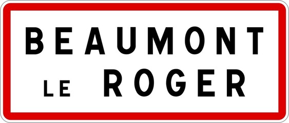 Panneau entrée ville agglomération Beaumont-le-Roger / Town entrance sign Beaumont-le-Roger
