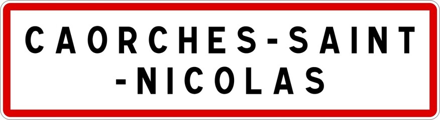 Panneau entrée ville agglomération Caorches-Saint-Nicolas / Town entrance sign Caorches-Saint-Nicolas