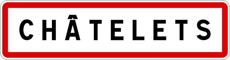 Obraz premium Panneau entrée ville agglomération Châtelets / Town entrance sign Châtelets