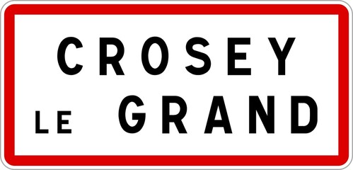 Panneau entrée ville agglomération Crosey-le-Grand / Town entrance sign Crosey-le-Grand