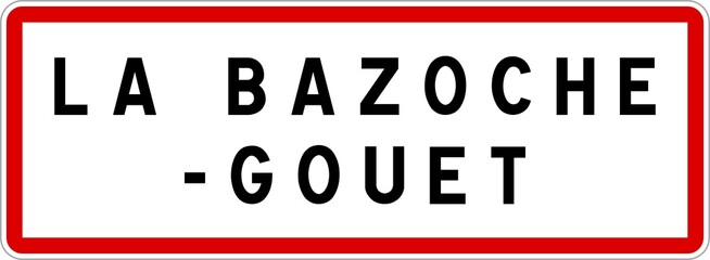 Panneau entrée ville agglomération La Bazoche-Gouet / Town entrance sign La Bazoche-Gouet
