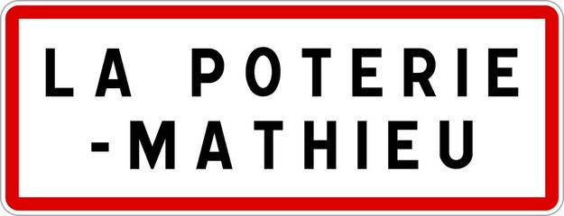 Panneau entrée ville agglomération La Poterie-Mathieu / Town entrance sign La Poterie-Mathieu