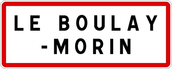 Panneau entrée ville agglomération Le Boulay-Morin / Town entrance sign Le Boulay-Morin