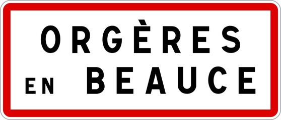 Panneau entrée ville agglomération Orgères-en-Beauce / Town entrance sign Orgères-en-Beauce