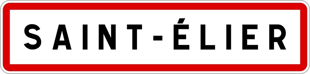 Panneau entrée ville agglomération Saint-Élier / Town entrance sign Saint-Élier