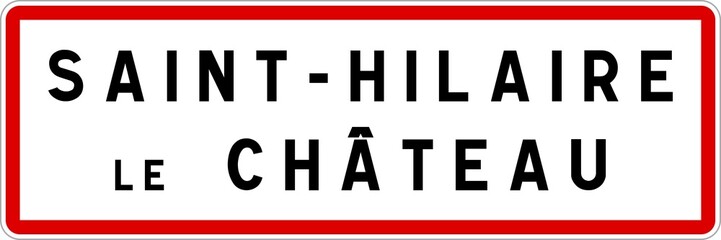 Panneau entrée ville agglomération Saint-Hilaire-le-Château / Town entrance sign Saint-Hilaire-le-Château