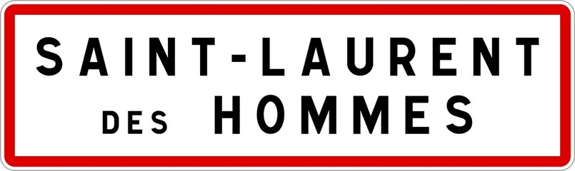 Panneau entrée ville agglomération Saint-Laurent-des-Hommes / Town entrance sign Saint-Laurent-des-Hommes