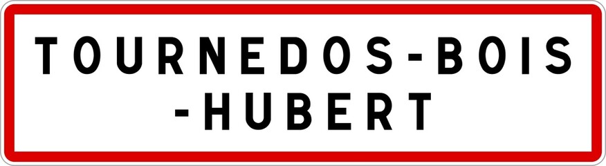 Panneau entrée ville agglomération Tournedos-Bois-Hubert / Town entrance sign Tournedos-Bois-Hubert