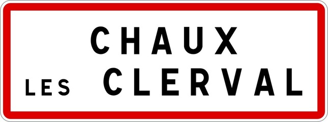 Panneau entrée ville agglomération Chaux-lès-Clerval / Town entrance sign Chaux-lès-Clerval