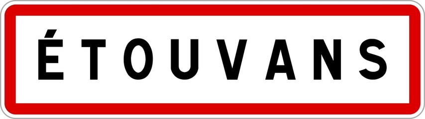 Panneau entrée ville agglomération Étouvans / Town entrance sign Étouvans