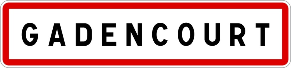Panneau entrée ville agglomération Gadencourt / Town entrance sign Gadencourt