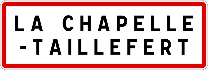 Panneau entrée ville agglomération La Chapelle-Taillefert / Town entrance sign La Chapelle-Taillefert