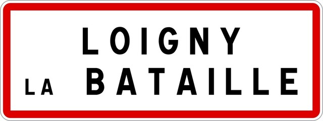 Panneau entrée ville agglomération Loigny-la-Bataille / Town entrance sign Loigny-la-Bataille