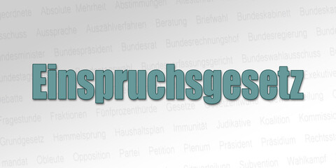 Obraz premium Politischer Begriff - Einspruchsgesetz