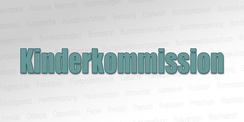 Politischer Begriff - Kinderkommission