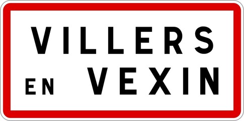 Panneau entrée ville agglomération Villers-en-Vexin / Town entrance sign Villers-en-Vexin