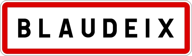 Panneau entrée ville agglomération Blaudeix / Town entrance sign Blaudeix