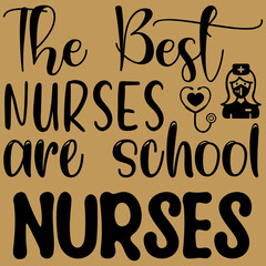 The best nurses are school nurses.