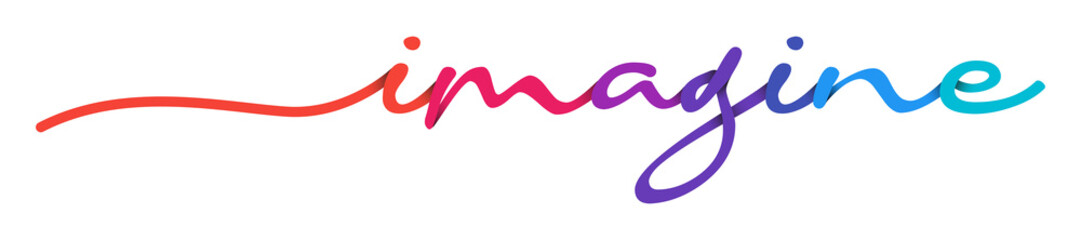 Imagine Handwriting Colorful Lettering Calligraphy Banner. Greeting Card Vector Illustration.