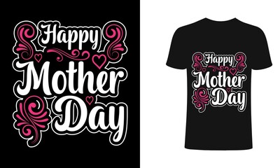 Happy mother's day t-shirt design. T shirt designs, Print for posters, clothes, advertising.