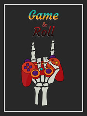 Skeleton hand with joystick and inscription GAME AND ROLL.