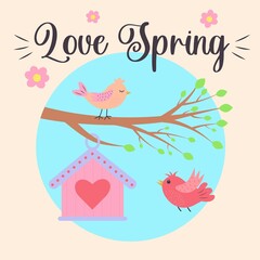 Branch with a birdhouse and cute birds in the circle. Love spring text. Greeting card.